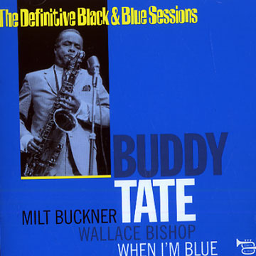 When I'm blue,Buddy Tate