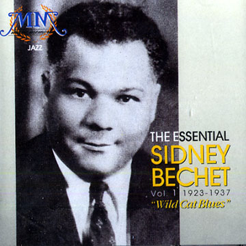 The essential vol. 1 : wild Cat Blues,Sidney Bechet