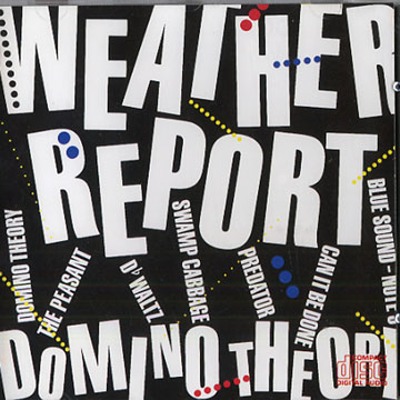 domino theory, Weather Report