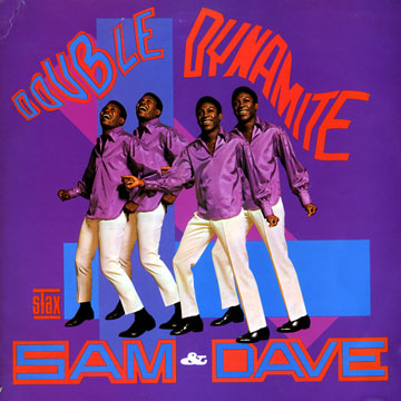 double dynamite, Sam & Dave