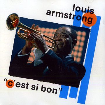 c'est si bon,Louis Armstrong