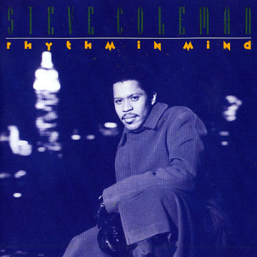 Rhythm in mind,Steve Coleman