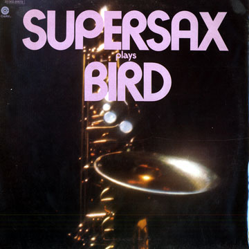 Supersax plays Bird, Supersax