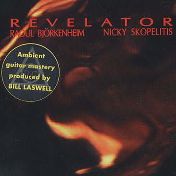 Revelator,Raoul Bjorkenheim , Nicky Skopelitis