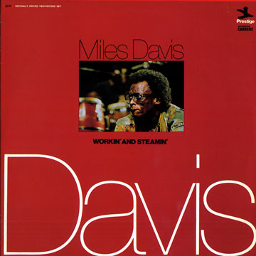 workin' and steamin',Miles Davis