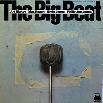 The Big Beat,Art Blakey , Elvin Jones , Philly Joe Jones , Max Roach