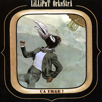 a urge !, Lilliput Orkestra