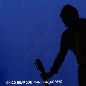 Carioca ao vivo,Chico Buarque