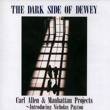 The dark side of Dewey,Carl Allen ,  Manhattan Projects