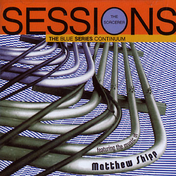 sorcerer sessions,Matthew Shipp