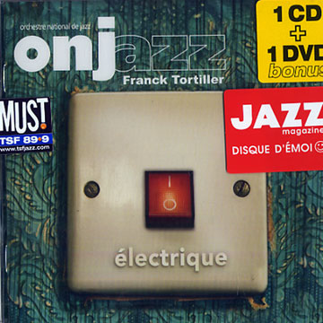 lectrique, Orchestre National De Jazz , Franck Tortiller