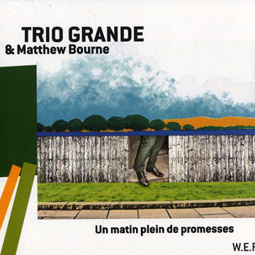 Un matin plein de promesses, Trio Grande