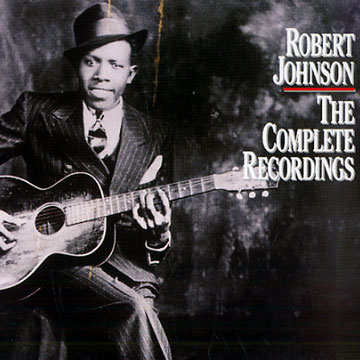 The complete recordings,Robert Johnson