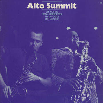 Alto summit,Lee Konitz , Pony Pointdexter , Phil Woods , Leo Wright