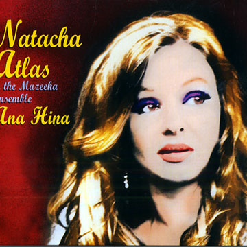 Ana Hina,Natacha Atlas