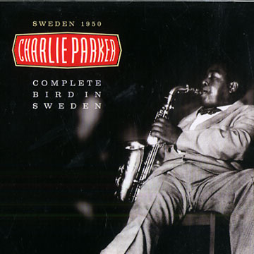 Complete Birdin sweden,Charlie Parker