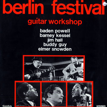 Berlin festival guitar workshop,Buddy Guy , Jim Hall , Barney Kessel , Baden Powell , Elmer Snowden