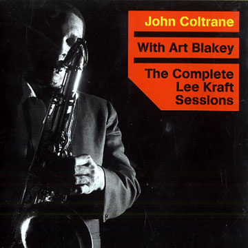 The complete Lee Kraft sessions,John Coltrane