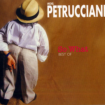 So What - Best Of,Michel Petrucciani