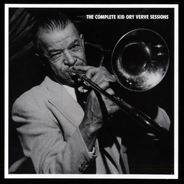 The complete Kid Ory Verve Sessions,Kid Ory