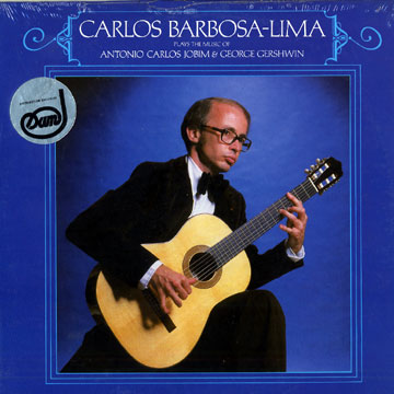 Plays the music of Antonio Carlos Jobim & George Gershwin,Carlos Barbosa-lima