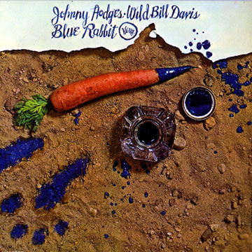 Blue rabbit,Wild Bill Davis , Johnny Hodges