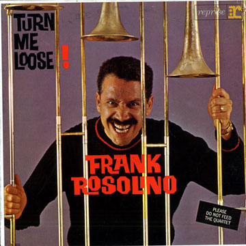 turn me loose,Frank Rosolino