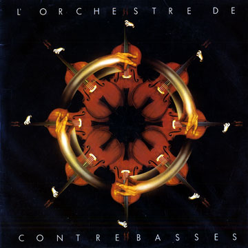 L' Orchestre de Contrebasses,Bob Drewry , Christian Gentet , Dominique Lemerle , Yves Torchinsky , Jean-Philippe Viret