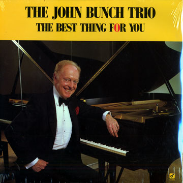The best thing for you,John Bunch