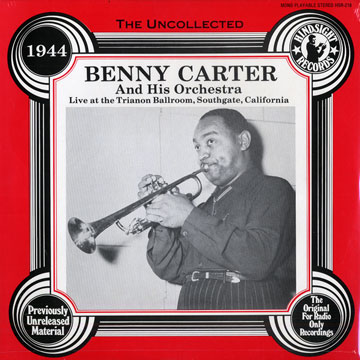 Live at the Trianon Ballroom, southgate, California,Benny Carter