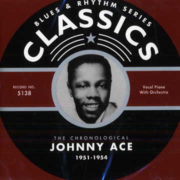 The chronological Johnny Ace 1951 - 1954,Johnny Ace