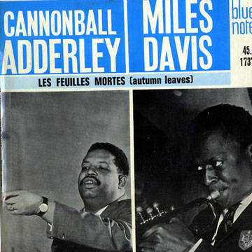 les feuilles mortes (autumn leaves),Cannonball Adderley , Miles Davis