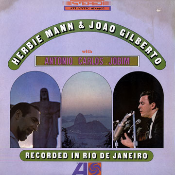 Herbie Mann and Joao Gilberto with Antonio Carlos Jobim,Antonio Carlos , Joao Gilberto , Herbie Mann