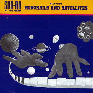 Monorails and satellites, Sun Ra