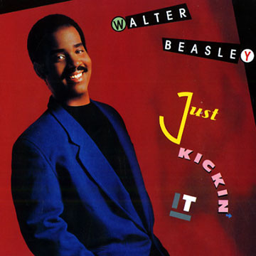 Just Kickin'it,Walter Beasley