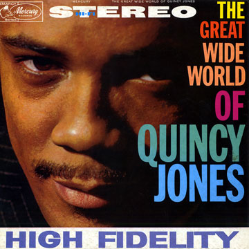 The great wide world of Quincy Jones,Quincy Jones