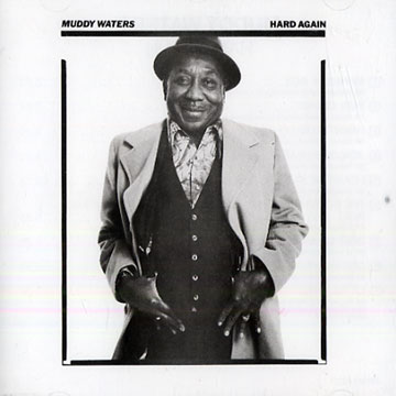 Hard again,Muddy Waters