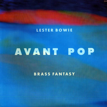 Avant pop,Lester Bowie