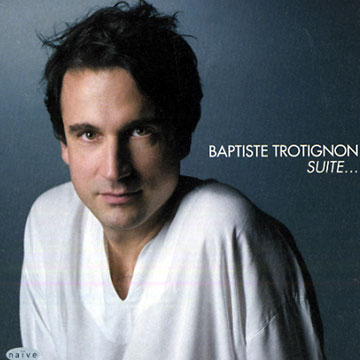 Suite...,Baptiste Trotignon