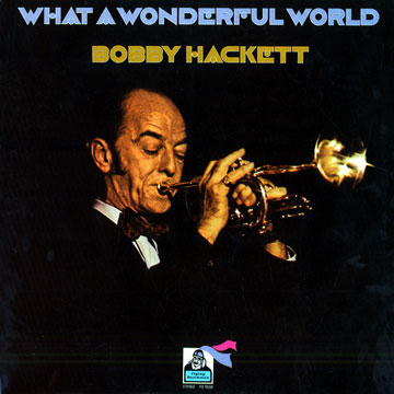 What a wonderful world,Bobby Hackett