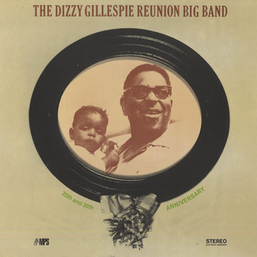 The Dizzy Gillespie reunion big band 20th and 30th anniversary,Dizzy Gillespie