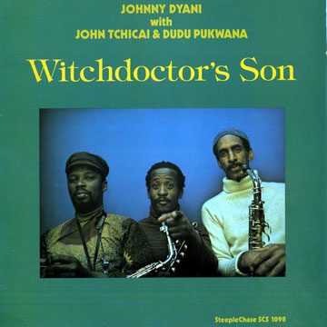 Witchdoctor's son,Johnny Dyani , Dudu Pukwana , John Tchicai