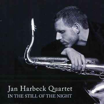 In the still of the night,Jan Harbeck