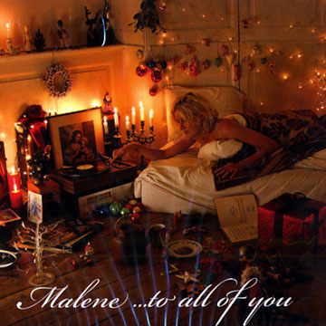 Malene...to all of you,Malene Mortensen