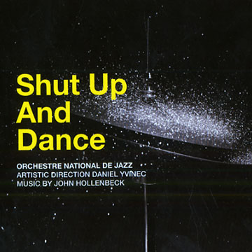 Shut up and dance, Orchestre National De Jazz