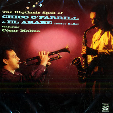 The Rythmic Spell of Chico O'Farill & El Arabe,Hector Hallal , Chico O'Farrill