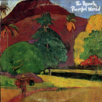 The rascals: Peaceful world,Pepper Adams , Garnett Brown , Felix Cavaliere , Alice Coltrane , Joe Farrell , Joe Newman , Ernie Royal