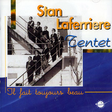 Il fait toujours beau,Stan Laferriere