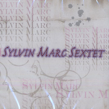 Sylvin Marc Sextet,Sylvain Marc