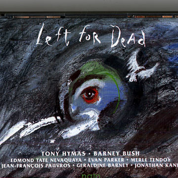 Left for dead,Barney Bush , Tony Hymas